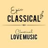 undefined EPIC CLASSICAL - Classical Love Music