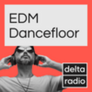 Słuchaj delta radio EDM Dancefloor w aplikacji