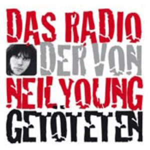 Słuchaj Das Radio der von Neil Young Getöteten w aplikacji