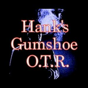 Słuchaj Hank's Gumshoe OTR w aplikacji