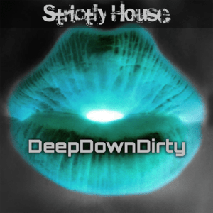 Słuchaj Strictly House - DeepDownDirty w aplikacji