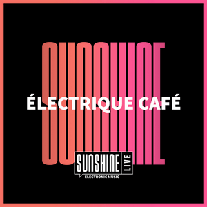 Słuchaj SUNSHINE LIVE - Électrique Café w aplikacji