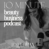 undefined 10 Minute Beauty Business Podcast with Lexi Lomax