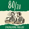 undefined 80/20 Engineering Podcast