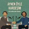 undefined Aynen Öyle Kardeşim