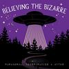 undefined Believing the Bizarre: Paranormal Conspiracies & Myths