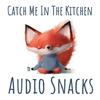 undefined Catch Me in the Kitchen Audio Snacks: an English-French stories podcast for kids