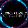 undefined Choice Classic Radio Drama & Horror | Old Time Radio