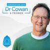 undefined Conversations with Dr. Cowan & Friends