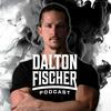 undefined Dalton Fischer Podcast