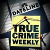 undefined Dateline: True Crime Weekly