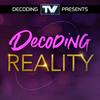 undefined Decoding TV Presents: Decoding Reality