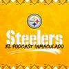 undefined El Podcast Inmaculado (Pittsburgh Steelers)