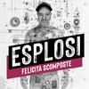 undefined Esplosi - Felicità scomposte