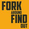 undefined Fork Around And Find Out