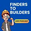 undefined From Finders to Builders - A UX Research Show