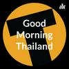 undefined Good Morning Thailand