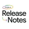 undefined Google AI: Release Notes