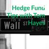 undefined Hedge Fund Tips with Tom Hayes