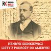 undefined HENRYK SIENKIEWICZ - LISTY Z PODRÓŻY DO AMERYKI