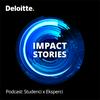 undefined Impact Stories | Podcast Deloitte