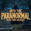 undefined Into The Paranormal, Podcast With Tony Brueski