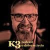 undefined K3 – podcast o dobrym życiu