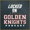 undefined Locked On Golden Knights - Daily Podcast On the Vegas Golden Knights