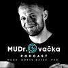 undefined MUDr.Ovačka PODCAST Borisa Bajera