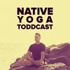 undefined Native Yoga Toddcast