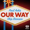 undefined Our Way with Paul Anka and Skip Bronson