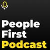 undefined People First Podcast