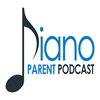 undefined Piano Parent Podcast: helping teachers, parents, and students get the most of their piano lessons.