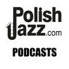 undefined Polish Jazz Podcasts