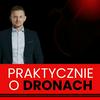 undefined PRAKTYCZNIE O DRONACH