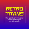 undefined Retro Titans - the giants of retro and indie gaming in conversation