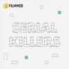 undefined Serial Killers | Filmweb