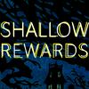 undefined Shallow Rewards