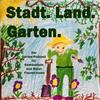 undefined Stadt.Land.Garten.