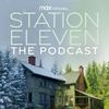 undefined Station Eleven: The Podcast