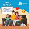 undefined Strefa Rodzica – Rozmowy z Ekspertami