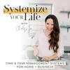 undefined SYSTEMIZE YOUR LIFE | Overwhelmed, Organized, Routines, Schedules, Time Management, Time Blocking, Business Systems, Online Business, Work-From-Home, SAHM