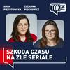 undefined Szkoda czasu na złe seriale - Radio TOK FM