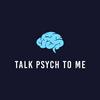 undefined Talk Psych to Me