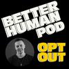 undefined The Better Human Podcast