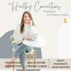 undefined The Healthy Connections Podcast | Health Tips for Busy Moms with Chronic Illness, Stay at Home Mom Health, Simple Fitness and Nutrition