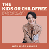 undefined The Kids or Childfree Podcast