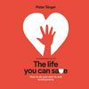 undefined The Life You Can Save by Peter Singer (Audiobook)