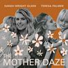 undefined The Mother Daze with Sarah Wright Olsen & Teresa Palmer