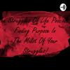 undefined The Struggles Of Life (Podcast)... Finding Purpose In The Midst Of Your Struggles!